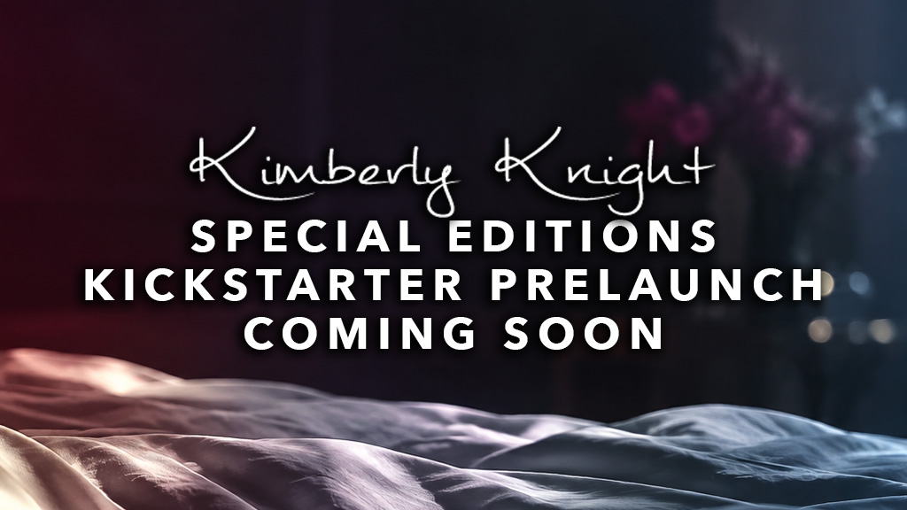 Kimberly Knight Special Editions Kickstarter Prelaunch — Coming Soon